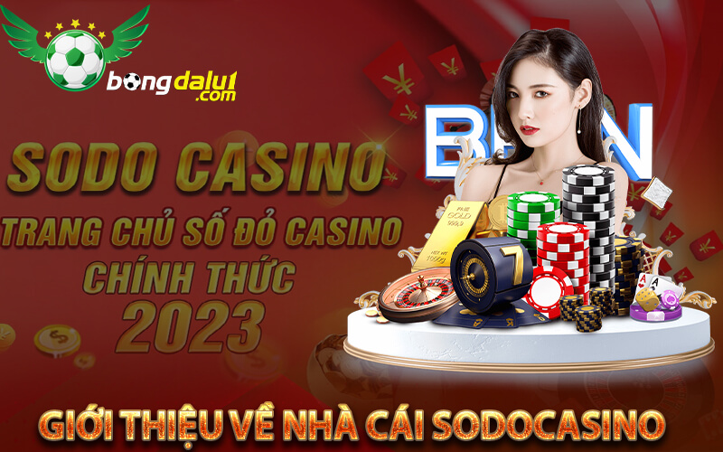 Giới thiệu về nhà cái Sodocasino