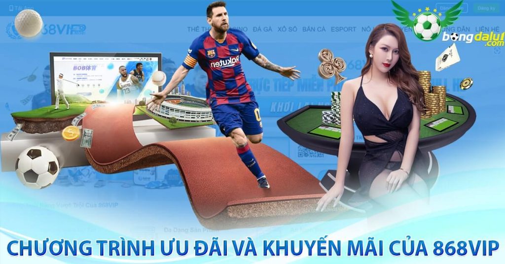 Chương trình ưu đãi và khuyến mãi của 868vip