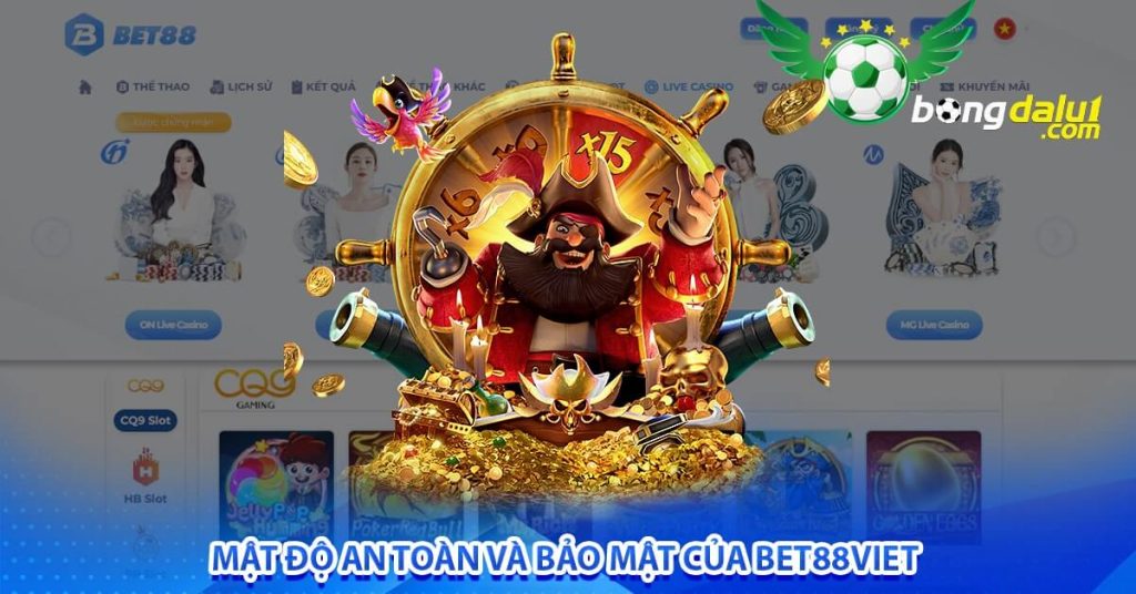 Mật độ an toàn và bảo mật của Bet88Viet
