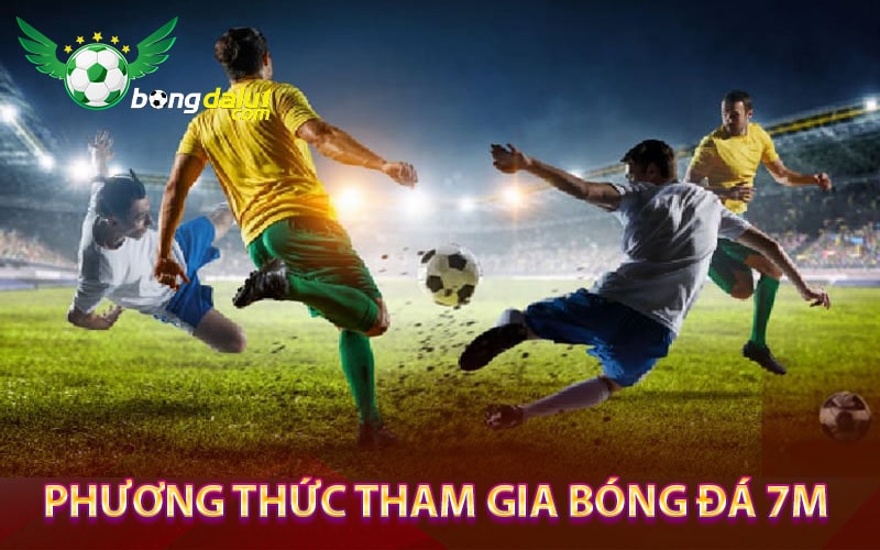Phương thức tham gia bóng đá 7m