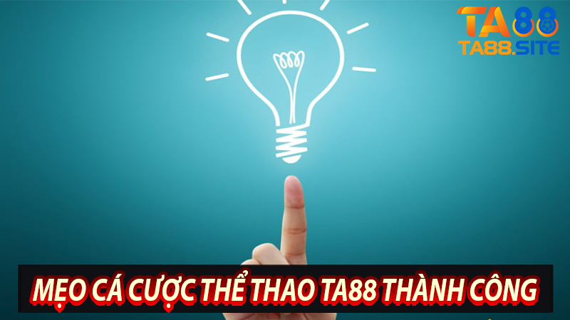 Mẹo cá cược thể thao ta88 thành công