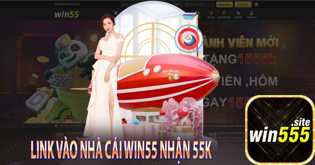 Link vào nhà cái win55 nhận 55k
