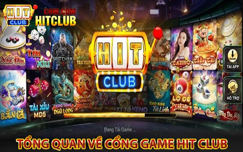 Sơ lược tổng quan về cổng game hit club
