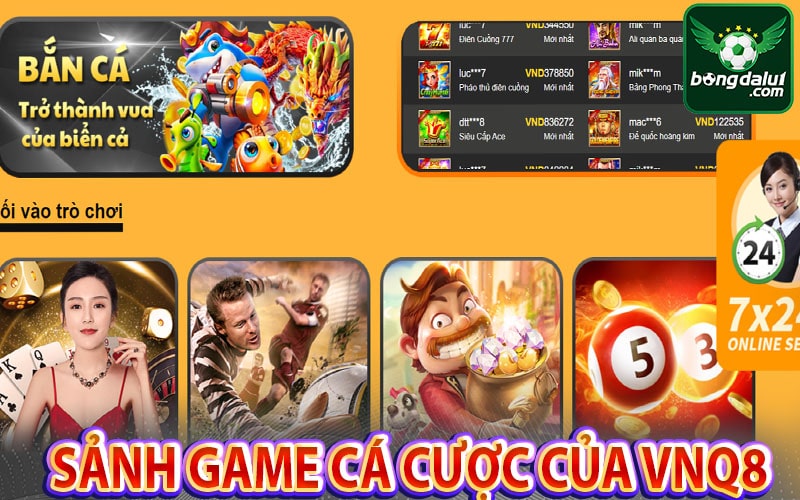 Một số sảnh game cá cược hấp dẫn của vnq8