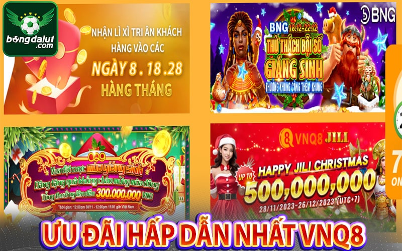 Những ưu đãi hấp dẫn nhất chỉ có tại vnq8