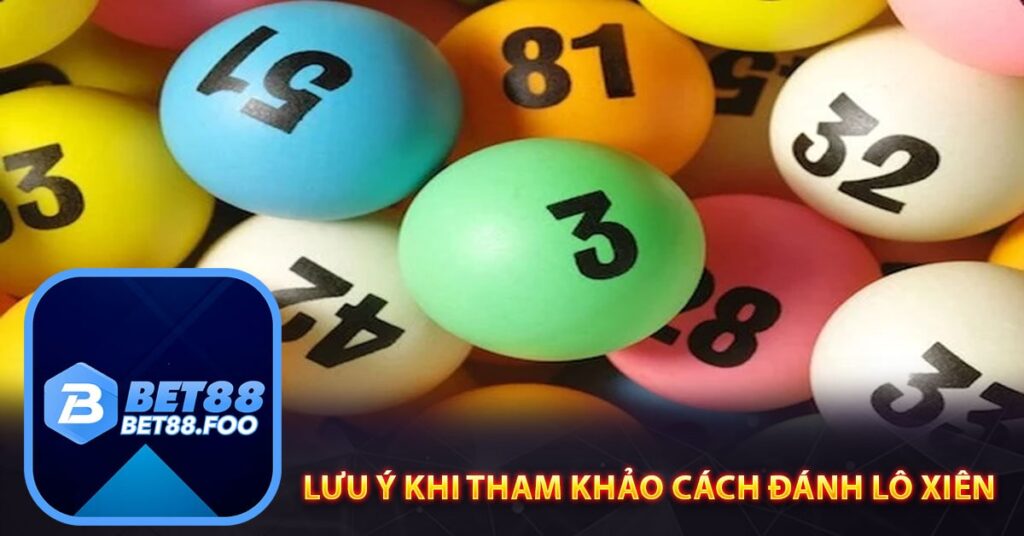 Lưu ý khi tham khảo cách đánh lô
