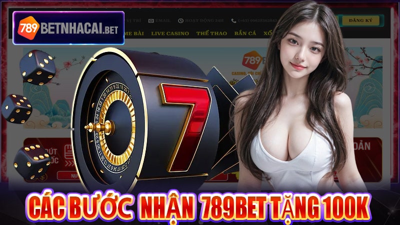 Hướng dẫn nhận khuyến mãi 789bet tặng 100k cho tân thủ