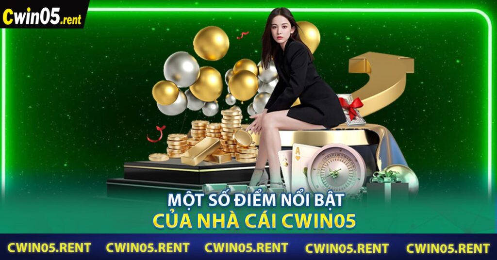 Một số điểm nổi bật của nhà cái CWIN05
