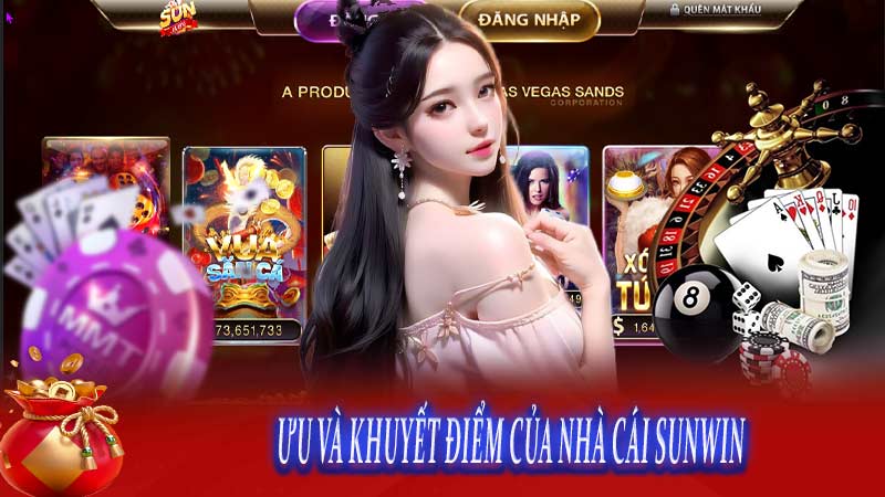 Ưu và khuyết điểm của nhà cái Sunwin