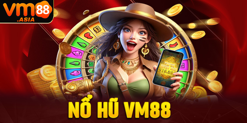 Nổ hũ VM88